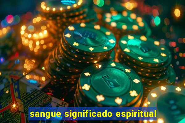 sangue significado espiritual